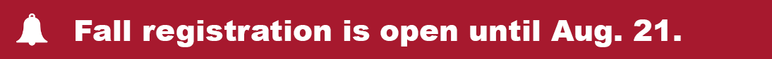 Fall registration is open until Aug. 21st.