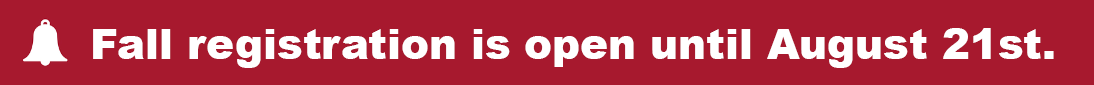 Fall registration is open until August 21st.